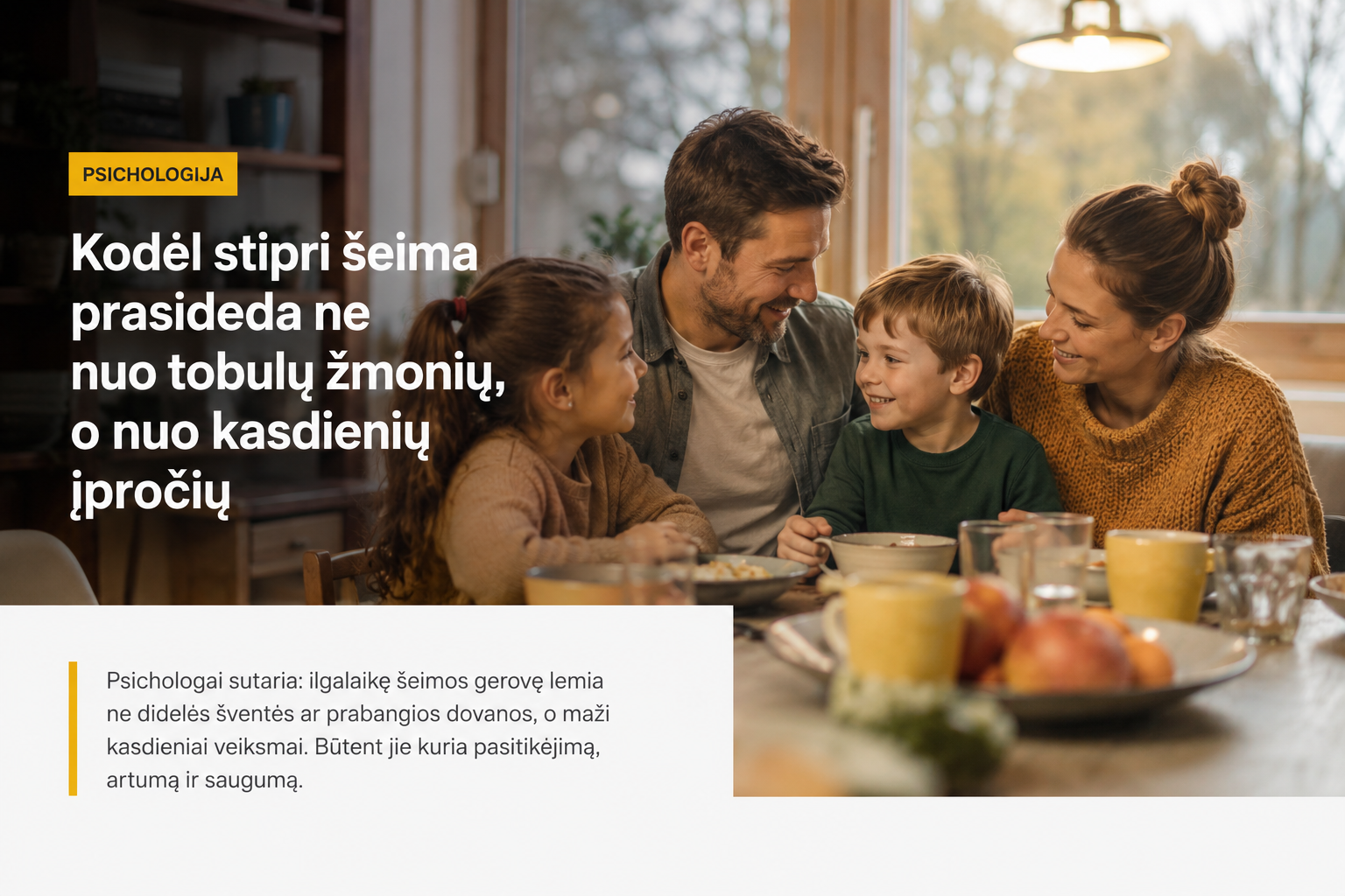 Kodėl stipri šeima prasideda ne nuo tobulų žmonių, o nuo kasdienių įpročių