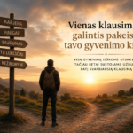 Vienas klausimas, galintis pakeisti tavo gyvenimo kryptį